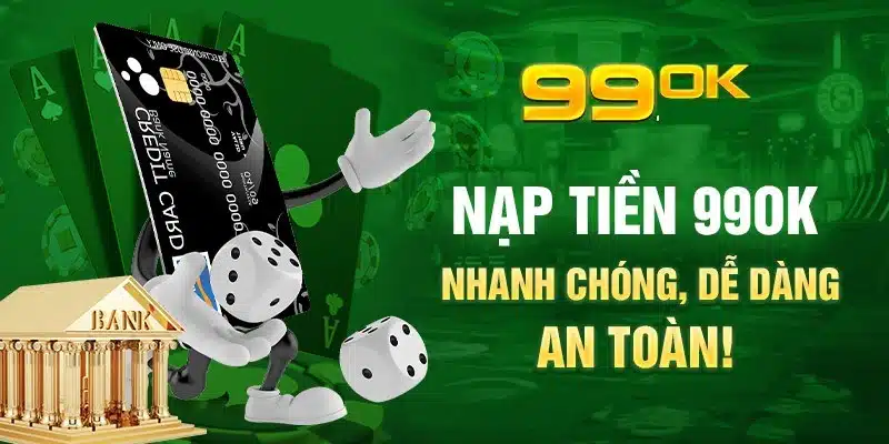 Nạp tiền 99ok với thao tác chuyển khoản ngân hàng