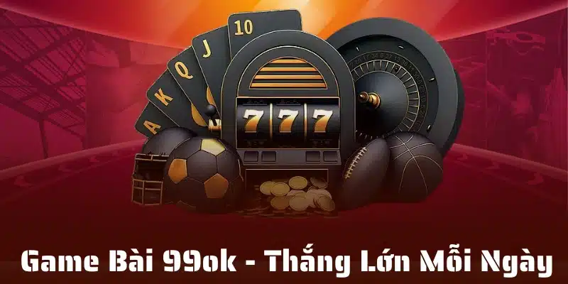 Các tựa game làm mưa gió tại nhà cái 99ok