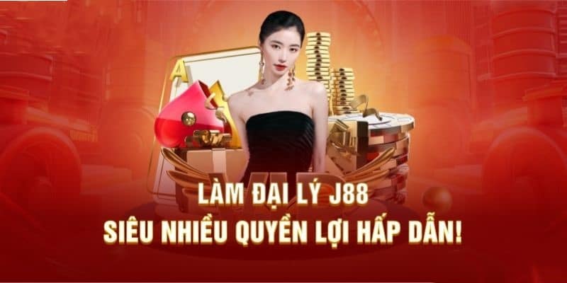 Lợi ích khi trải nghiệm làm đại lý J88