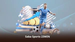 Saba Sports 23WIN – Cập Nhật Tỷ Lệ Cược Theo Thời Gian Thực